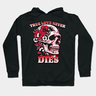 TRUE LOVE NEVER DIES Hoodie